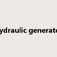 hydraulic generator是什么意思