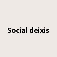 Social deixis是什么意思