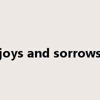 joys and sorrows是什么意思