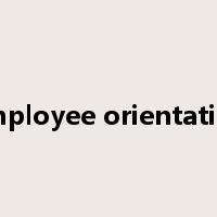 employee orientation是什么意思