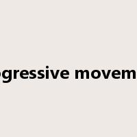 progressive movement是什么意思