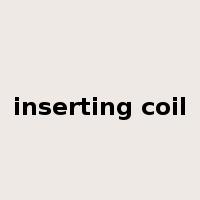 inserting coil是什么意思