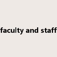 faculty and staff是什么意思