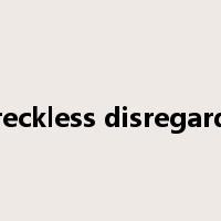 reckless disregard是什么意思