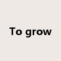 To grow是什么意思