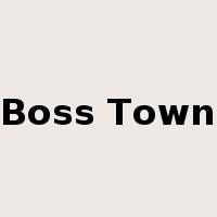 Boss Town是什么意思