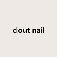 clout nail是什么意思