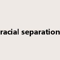 racial separation是什么意思