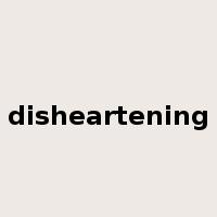 disheartening是什么意思