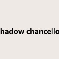 shadow chancellor是什么意思