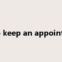 fail to keep an appointment是什么意思