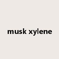 musk xylene是什么意思