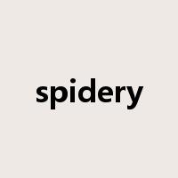 spidery是什么意思