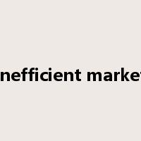 inefficient market是什么意思