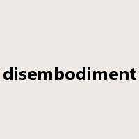 disembodiment是什么意思