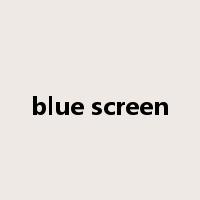 blue screen是什么意思