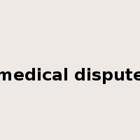 medical dispute是什么意思