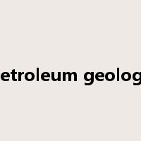 petroleum geology是什么意思