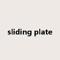 sliding plate是什么意思