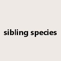 sibling species是什么意思