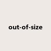 out-of-size是什么意思