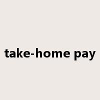 take-home pay是什么意思