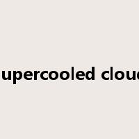 supercooled cloud是什么意思