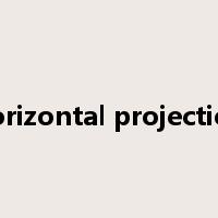 horizontal projection是什么意思