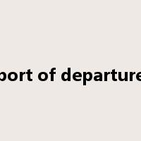 port of departure是什么意思