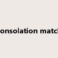 consolation match是什么意思