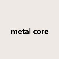 metal core是什么意思