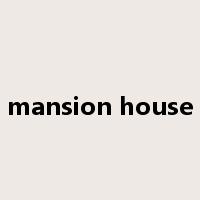 mansion house是什么意思