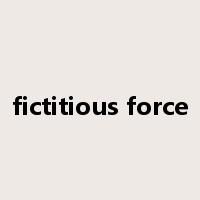 fictitious force是什么意思