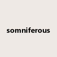somniferous是什么意思