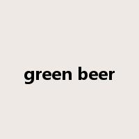 green beer是什么意思