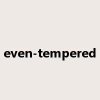 even-tempered是什么意思
