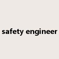 safety engineer是什么意思