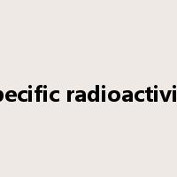 Specific radioactivity是什么意思