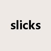 slicks是什么意思
