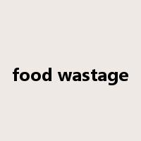 food wastage是什么意思