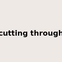 cutting through是什么意思