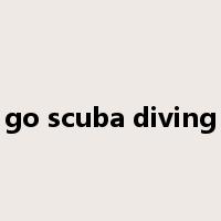 go scuba diving是什么意思