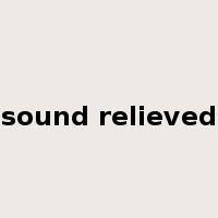 sound relieved是什么意思