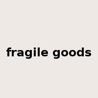 fragile goods是什么意思