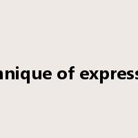 technique of expression是什么意思