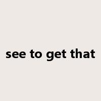 see to get that是什么意思