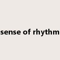 sense of rhythm是什么意思