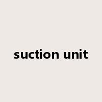 suction unit是什么意思
