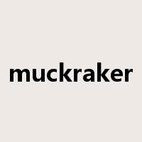 muckraker是什么意思