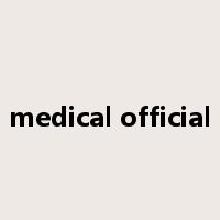 medical official是什么意思